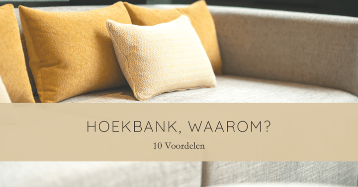 Hoekbank Kopen: Waarom een Hoekbank het Beste Bankstel voor uw Huis is