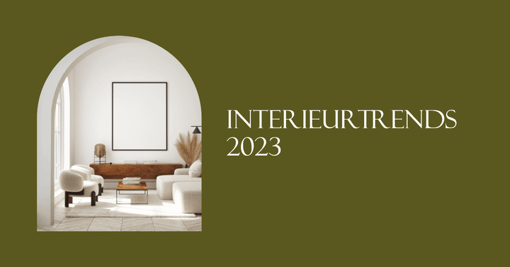 Interieurtrends 2023: De nieuwste ontwikkelingen voor een stijlvol huis